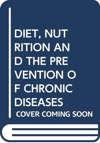 DIET, NUTRITION AND THE PREVENTION OF CHRONIC DISEASES