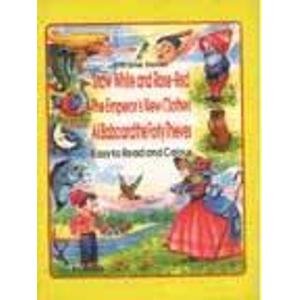 SNOW WHITE AND ROSE-RED: THE EMPEROR'S NEW CLOTHES, ALI BABA AND FORTY
