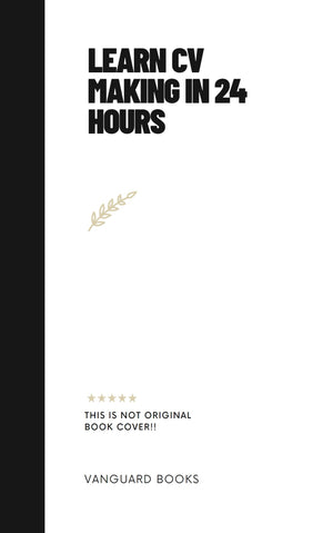 LEARN CV MAKING IN 24 HOURS