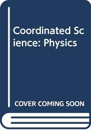 COORDINATED SCIENCE: PHYSICS