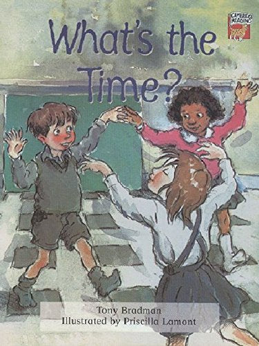 CAMBRIDGE READING WHAT'S THE TIME?