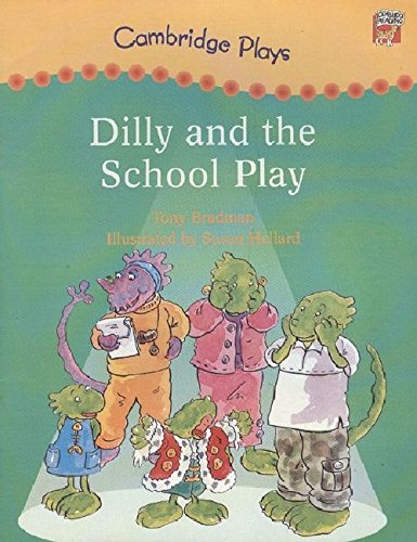 CAMBRIDGE READING DILL AND THE SCHOOL PLAY