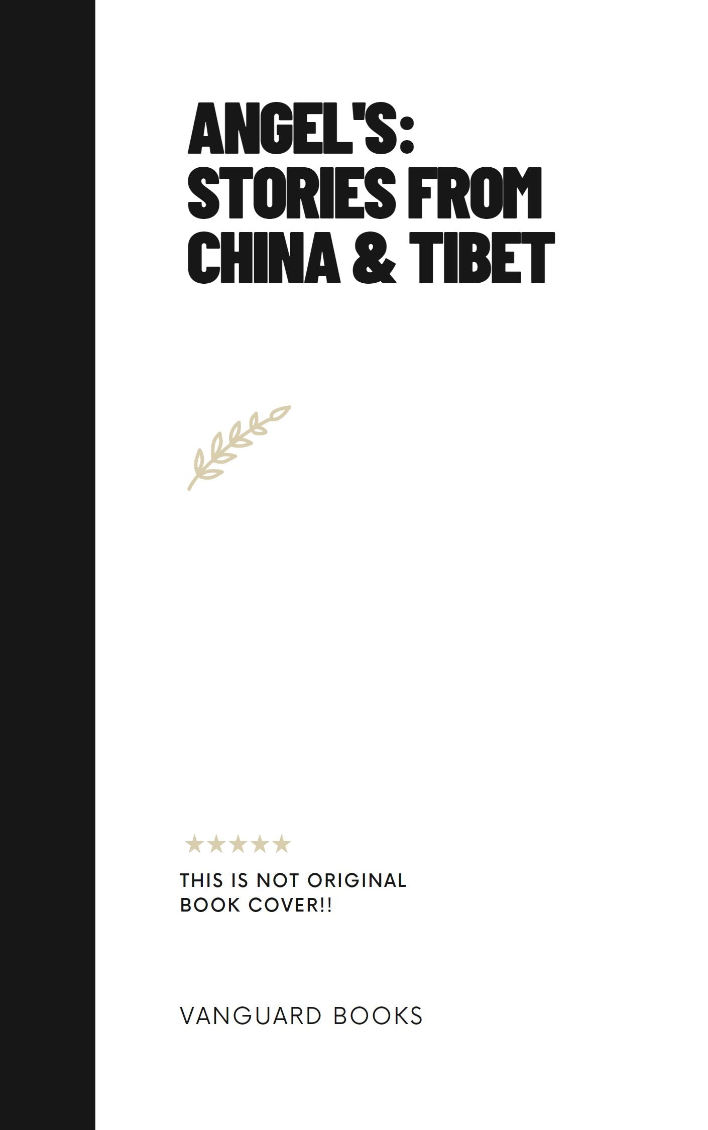 ANGEL'S: STORIES FROM CHINA & TIBET