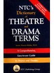 NTC'S DICTIONARY OF THEATRE AND DRAMA TERMS: A COMPREHENSIVE, EASY-TO
