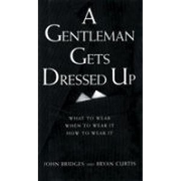A GENTLEMAN GETS DRESSED UP