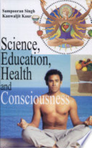 SCIENCE, EDUCATION, HEALTH AND CONSCIOUSNESS