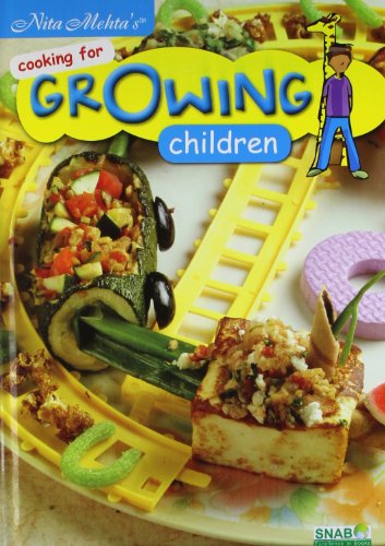 NITA MEHTA'S COOKING FOR GROWING CHILDREN