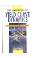 THE HANDBOOK OF YIELD CURVE DYNAMICS