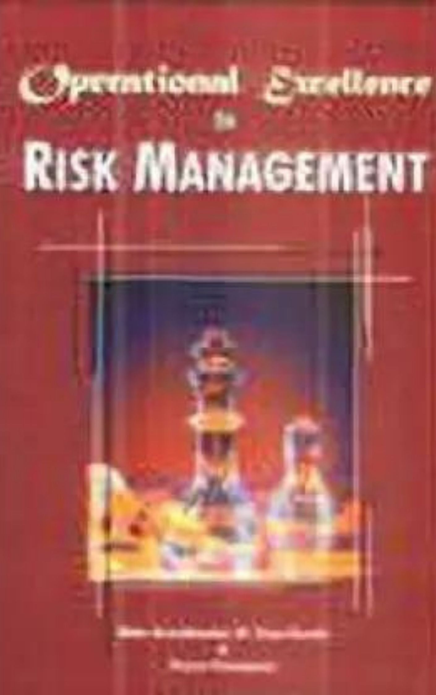 OPERATIONAL EXCELLENCE IN RISK MANAGEMENT
