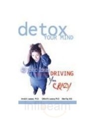 DETOX YOUR MIND 40 TOXIC IDEAS THAT ARE DRIVING YOU CRAZY