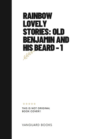 RAINBOW LOVELY STORIES: OLD BENJAMIN AND HIS BEARD - 1