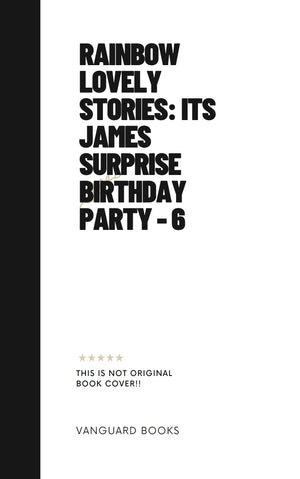 RAINBOW LOVELY STORIES: ITS JAMES SURPRISE BIRTHDAY PARTY - 6