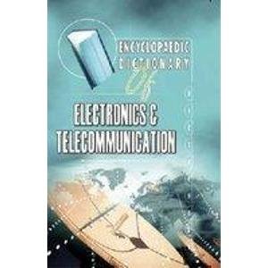 ENCYCLOPAEDIC DICTIONARY OF ELECTRONICS & TELECOMMUNICATION