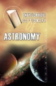 ENCYCLOPAEDIC DICTIONARY OF ASTRONOMY