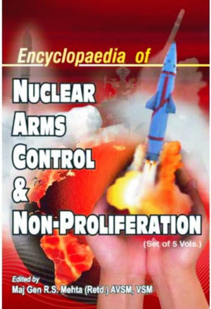 ENCYCLOPEDIA OF NUCLEAR ARMS CONTROL & NON-PROLIFERATION