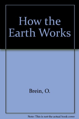 HOW THE EARTH WORKS