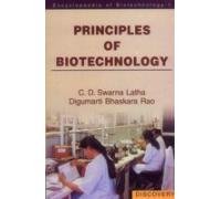 ENCYCLOPAEDIA OF BIOTECHNOLOGY - 1: PRINCIPLES OF BIOTECHNOLOGY