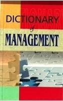 DICTIONARY OF MANAGEMENT