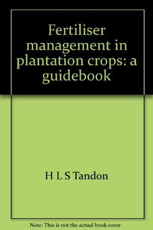 FERTILISER MANAGEMENT IN PLANATIONS CROPS