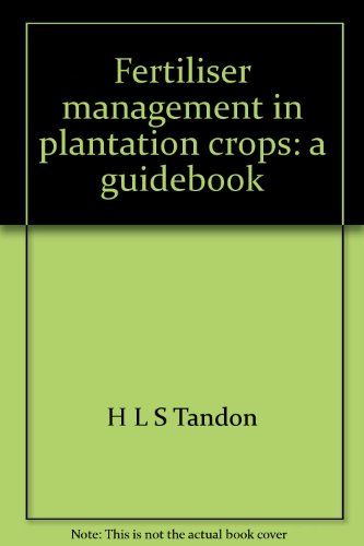 FERTILISER MANAGEMENT IN PLANATIONS CROPS