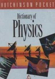 HUTCHINSON POCKET DICTIONARY OF PHYSICS