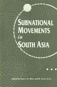 SUBNATIONAL MOVEMENTS IN SOUTH ASIA