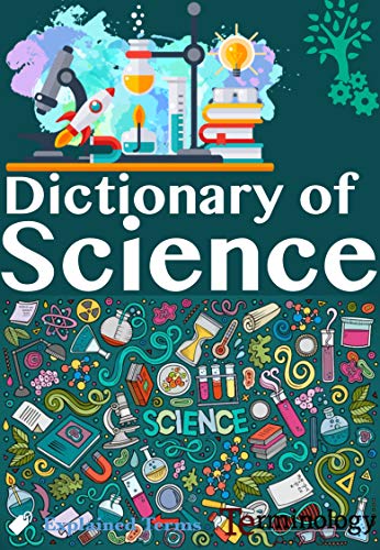DICTIONARY OF SCIENCE