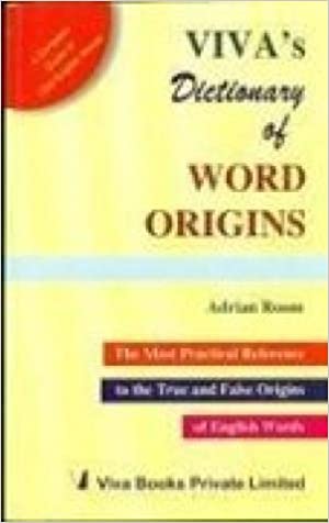 DICTIONARY OF WORD ORIGINS