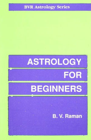 BVR ASTROLOGY SERIES: ASTROLOGY FOR BEGINNERS