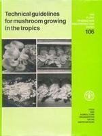 TECHNICAL GUIDELINES FOR MUSHROOM GROWING IN THE TOPICS