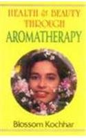 HEALTH & BEAUTY THROUGH AROMATHERAPY