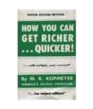 HOW YOU CAN GET RICHER...QUICKER!