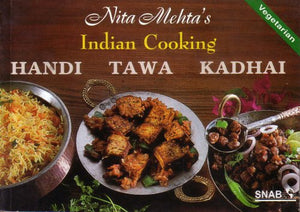 NITA MEHTA'S INDIAN COOKING HANDI TAWA KADHAI
