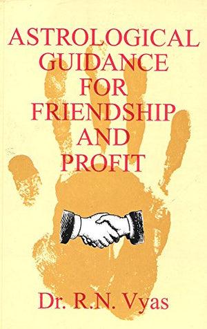 ASTROLOGICAL GUIDANCE FOR FRIENDSHIP AND PROFIT