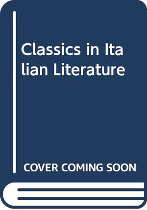 CLASSICS IN ITALIAN LITERATURE