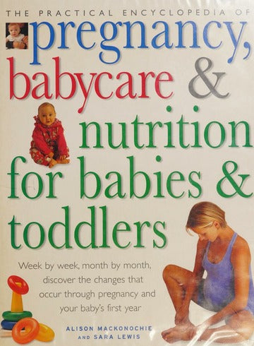 THE PRACTICAL ENCYCLOPEDIA OF PREGNANCY, BABYCARE & NUTRITION FOR BABIES & TODDLERS