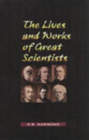 THE LIVES AND WORKS OF GREAT SCIENTISTS