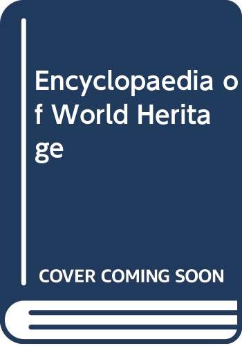 ENCYCLOPAEDIA OF WORLD HERITAGE