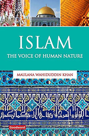 ISLAM: THE VOICE OF HUMAN NATURE