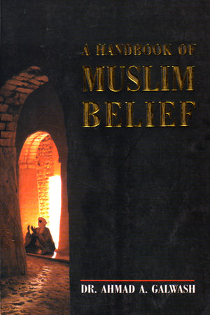 A HANDBOOK OF MUSLIM BELIEF