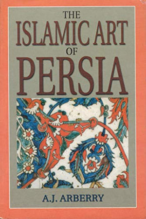 THE ISLAMIC ART OF PERSIA