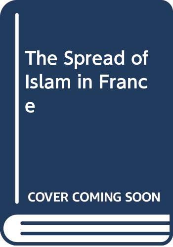 THE SPREAD OF ISLAM IN FRANCE