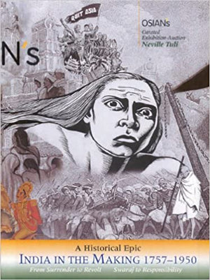 A HISTORICAL EPIC INDIA IN MAKING 1757-1950