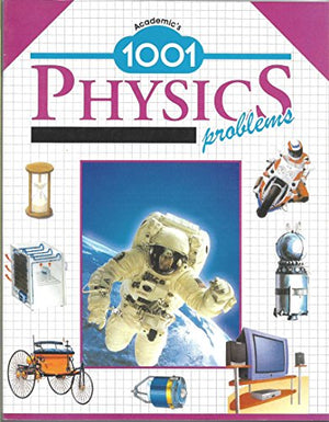 ACADEMIC'S 1001 PHYSICS PROBLEMS