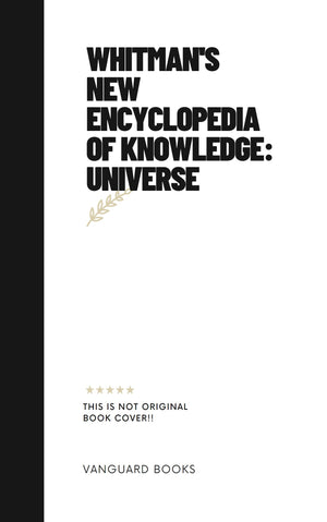 WHITMAN'S NEW ENCYCLOPEDIA OF KNOWLEDGE: UNIVERSE