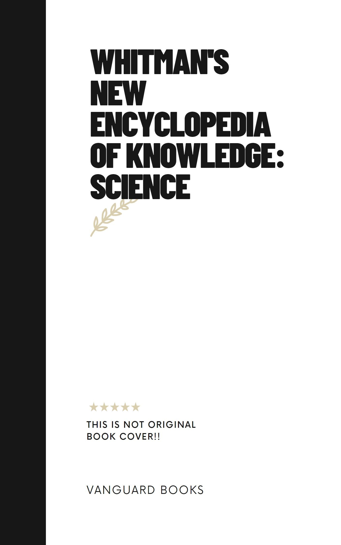 WHITMAN'S NEW ENCYCLOPEDIA OF KNOWLEDGE: SCIENCE