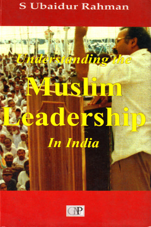 UNDERSTANDING THE MUSLIM LEADERSHIP IN INDIA