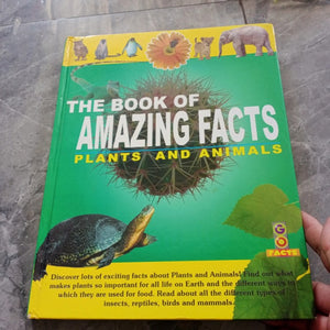THE BOOK OF AMAZING FACTS: PLANTS AND ANIMALS