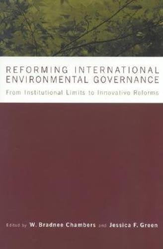 REFORMING INTERNATIONAL ENVIRONMENTAL GOVERNANCE