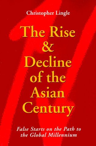 THE RISE & DECLINE OF THE ASIAN CENTURY